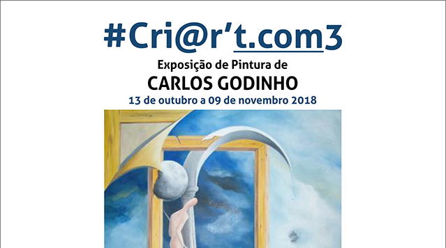 #Cri@r’t.com3 – Exposição de Pintura de Carlos Godinho