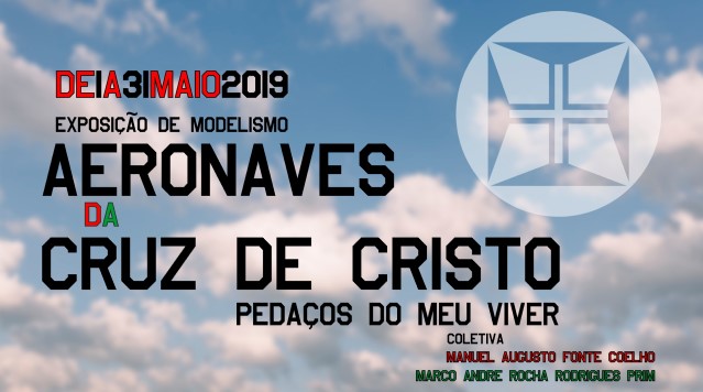 Exposição de Modelismo – “Aeronaves da Cruz de Cristo”