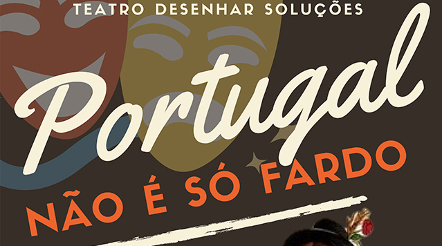 Teatro Desenhar Soluções – Portugal não é Só Fado