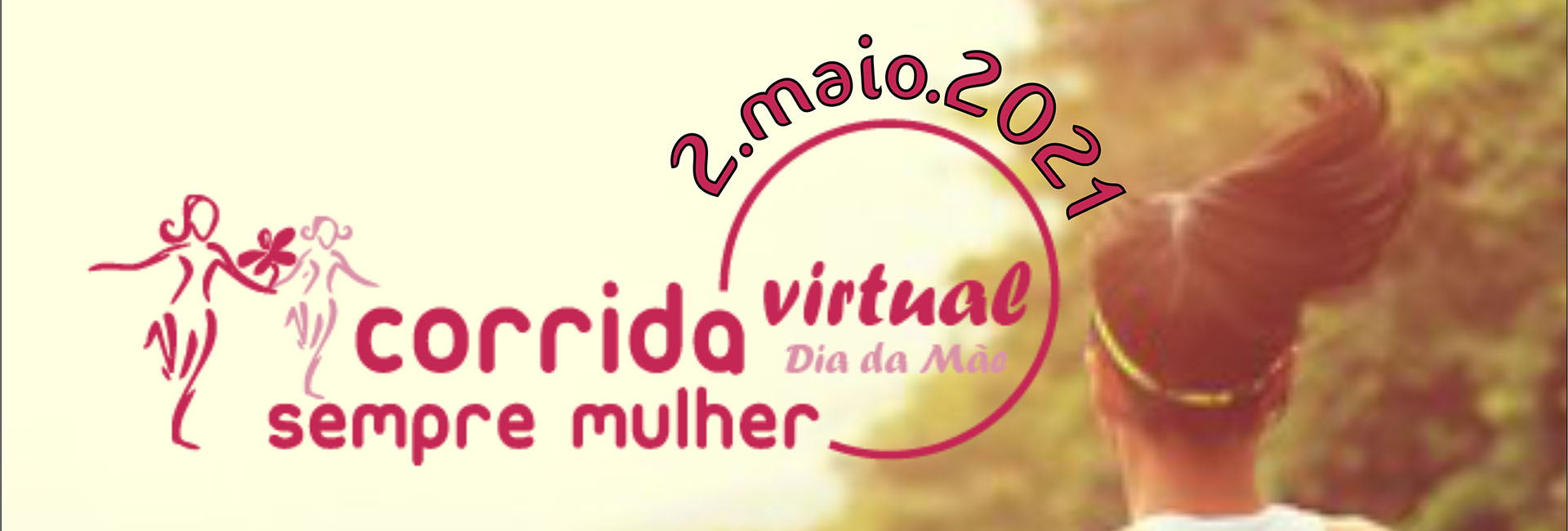 Corrida Virtual Sempre Mulher – Dia da Mãe