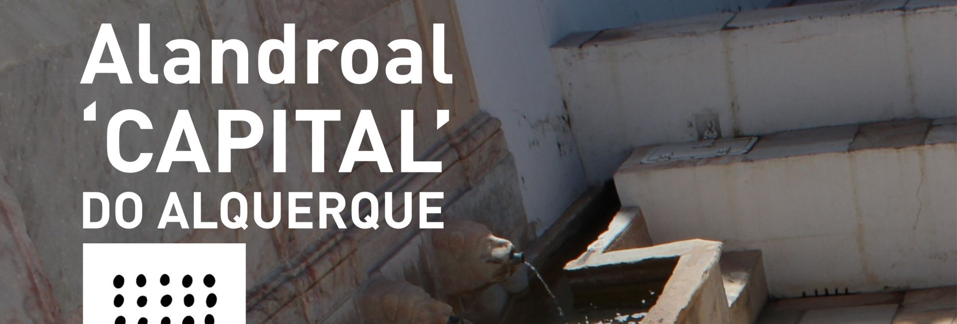 Alandroal – Capital do Alquerque