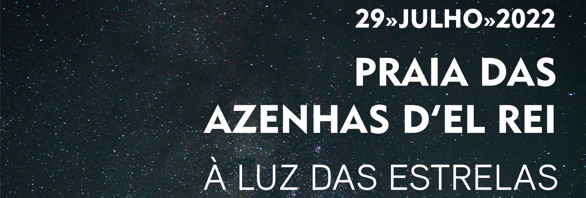 À Luz das Estrelas – Praia das Azenhas D’El Rei