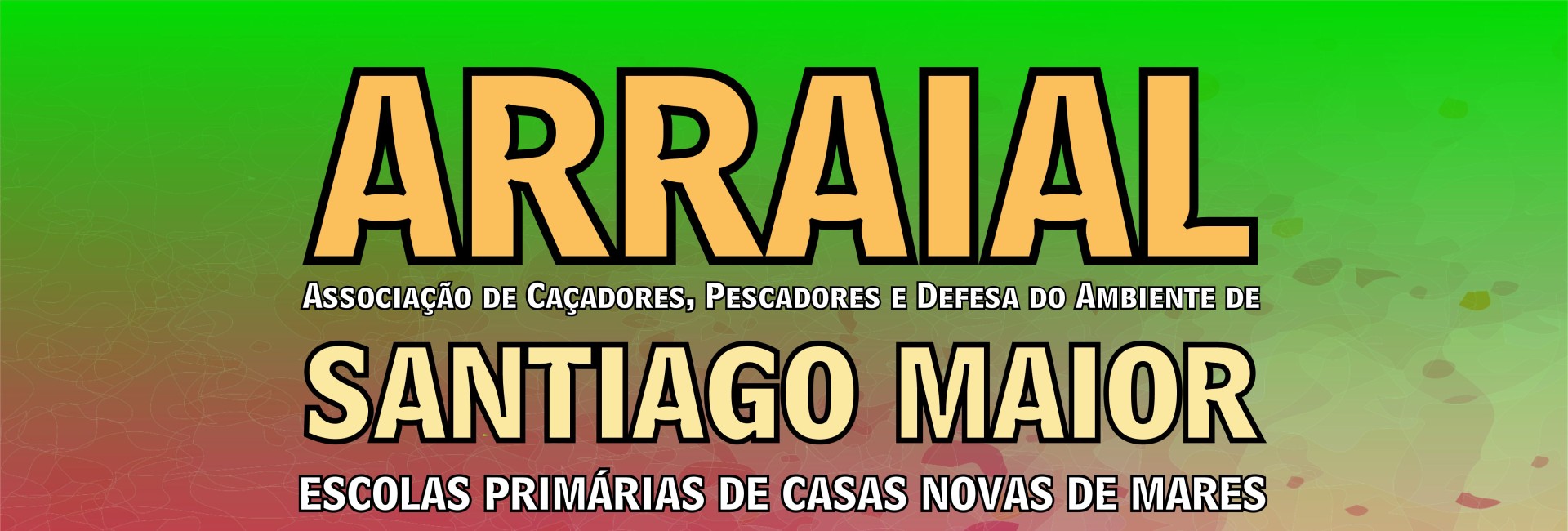 Arraial – Associação de Caçadores, Pescadores e Defesa do Ambiente de Santiago Maior